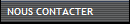 NOUS CONTACTER